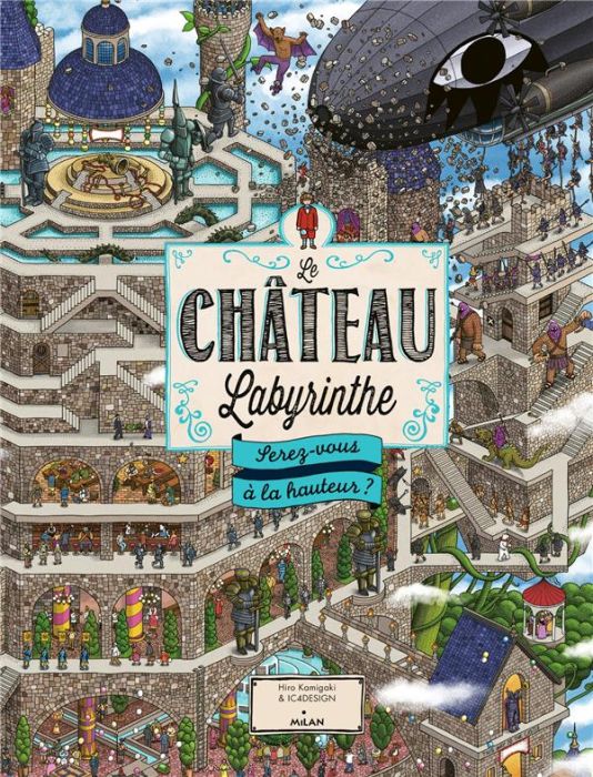 Emprunter Le Château Labyrinthe. Serez-vous à la hauteur ? livre