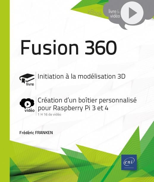Emprunter Fusion 360. Initiation à la modélisation 3D %3B Création d'un boîtier personnalisé pour Raspberry Pi 3 livre