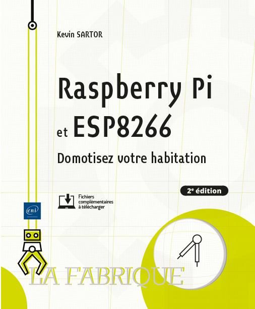 Emprunter Raspberry Pi et ESP8266. Domotisez votre habitation, 2e édition livre