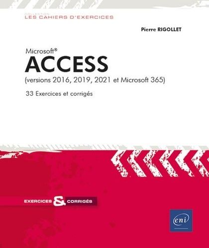 Emprunter Microsoft Access (versions 2016, 2019, 2021 et Microsoft 365). Exercices et corrigés livre