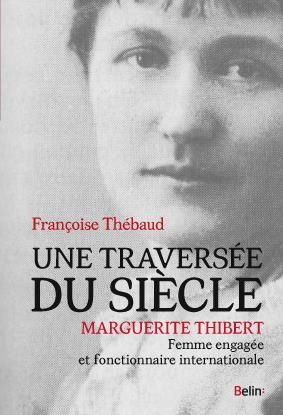 Emprunter Une traversée du siècle. Marguerite Thibert, femme engagée et fonctionnaire internationale livre