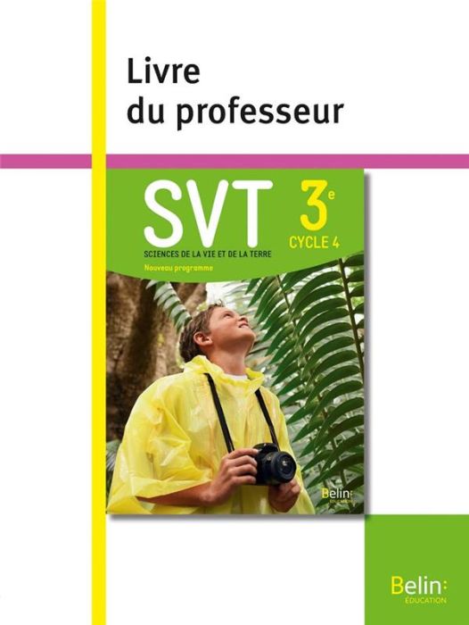 Emprunter SVT 3e. Livre du professeur, Edition 2017 livre