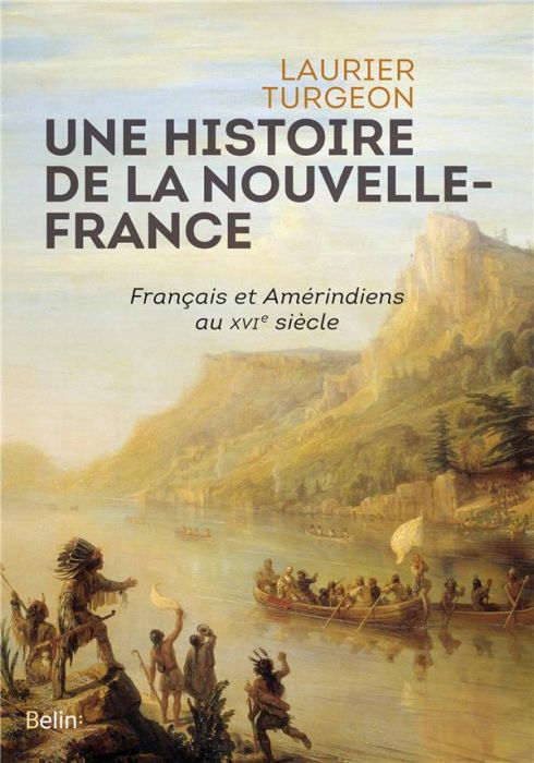 Emprunter Une histoire de la Nouvelle-France. Français et Amérindiens au XVIe siècle livre