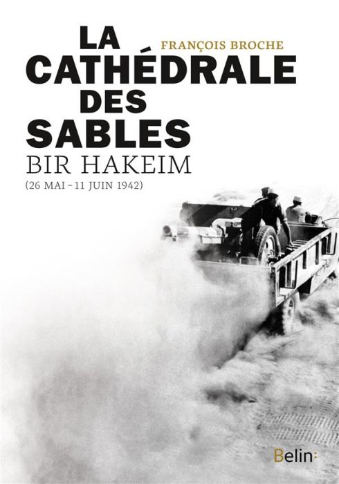 Emprunter La cathédrale des sables. Bir Hakeim, 26 mai - 11 juin 1942 livre