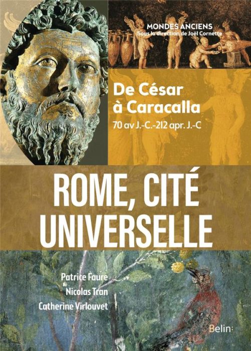 Emprunter Rome, cité universelle. De César à Caracalla (70 av J.-C.-212 apr. J.-C) livre
