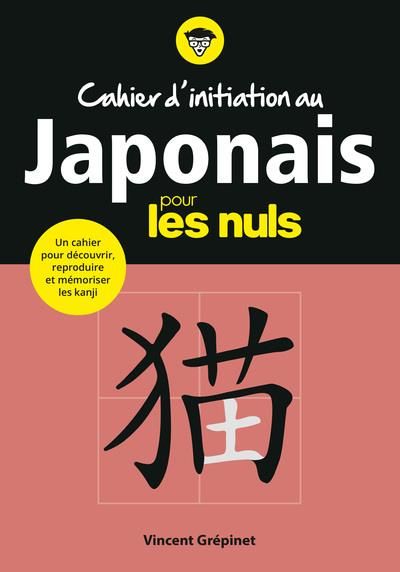 Emprunter Cahier d'initiation au japonais pour les nuls livre