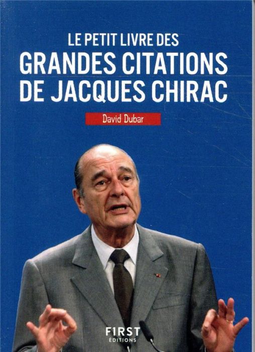 Emprunter Le petit livre des grandes citations de Jacques Chirac livre