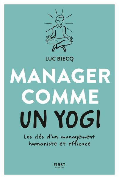 Emprunter Manager comme un yogi. Les clés d'un management humaniste et efficace livre
