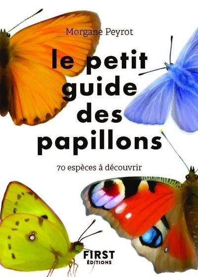 Emprunter Le petit guide des papillons. 70 espèces à découvrir livre