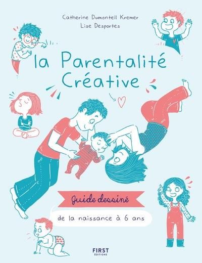 Emprunter La parentalité créative. Guide dessiné de la naissance à 6 ans livre