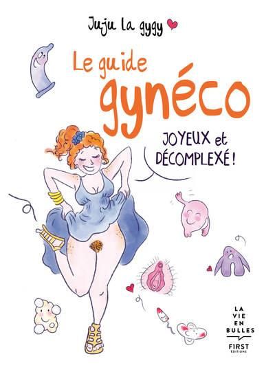 Emprunter Le guide gynéco. Joyeux et décomplexé ! livre