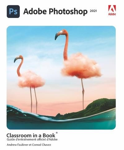 Emprunter Photoshop CC. Guide d'entraînement officiel Adobe, Edition 2021 livre