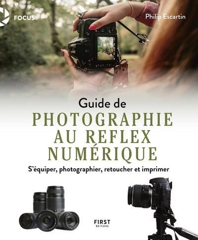 Emprunter Guide de photographe au reflex numérique. S'équiper, photographier, retoucher et imprimer livre