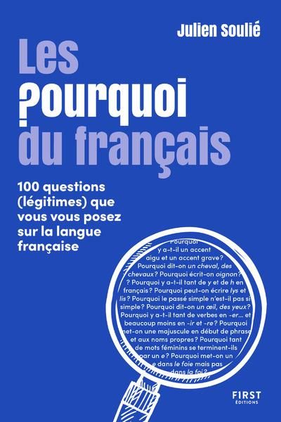 Emprunter Les Pourquoi du français. 100 questions (légitimes) que vous vous posez sur la langue française livre