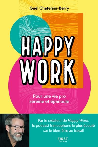 Emprunter Happy Work. Pour une vie pro sereine et épanouie livre