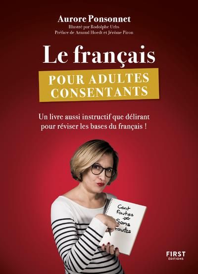 Emprunter Le français pour adultes consentants. Un livre aussi instructif que délirant pour réviser les bases livre