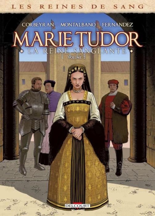 Emprunter Les reines de sang : Marie Tudor, la reine sanglante Tome 2 livre