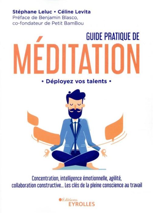 Emprunter Guide pratique de méditation. Déployez vos talents - Concentration, intelligence émotionnelle, agili livre