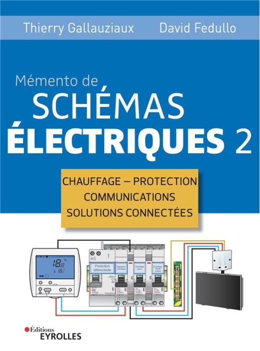Emprunter Memento de schémas électriques. Tome 2, Chauffage - Protection - Communications - Solutions connecté livre