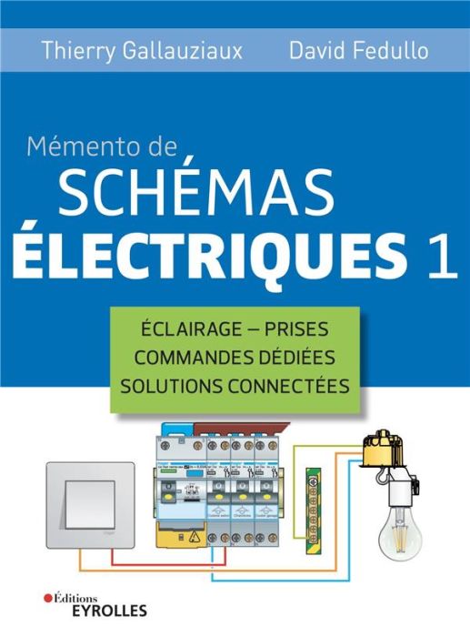 Emprunter Mémento de schémas électriques. Tome 1, éclairage, prises, commandes dédiées, solutions connectées livre