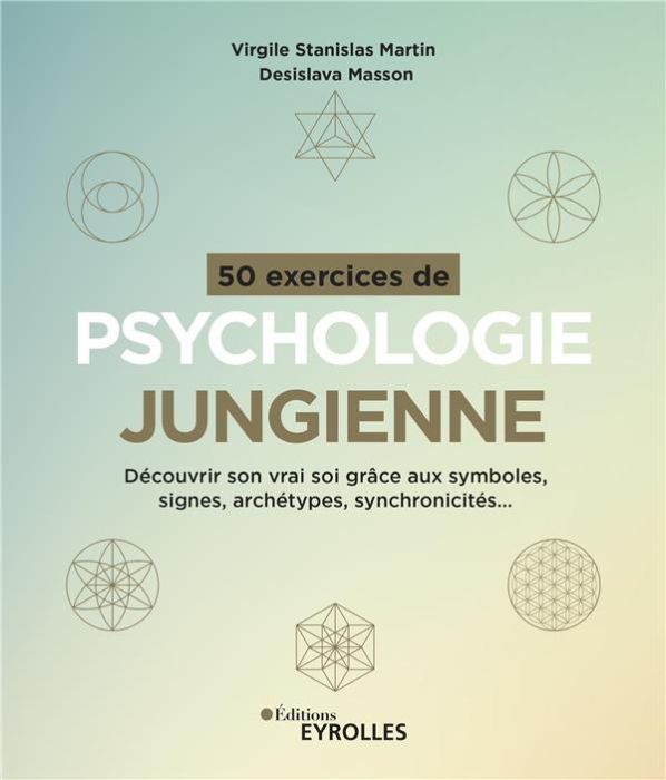 Emprunter 50 exercices de psychologie jungienne. Découvrir son vrai soi grâce aux symboles, signes, archétypes livre