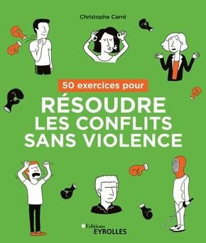 Emprunter 50 exercices pour résoudre les conflits sans violence livre