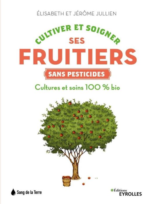 Emprunter Cultiver et soigner ses fruitiers sans pesticides. Culture et soins 100% bio livre