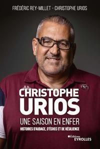 Emprunter Christophe Urios, une saison en enfer. Histoires d'audace, d'échec et de résilience livre