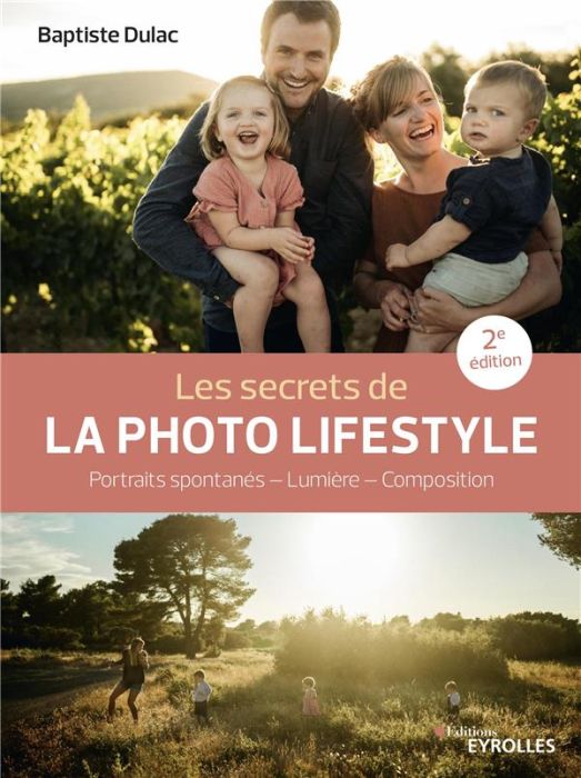 Emprunter Les secrets de la photo lifestyle. Portraits spontanés, lumière, composition, 2e édition livre