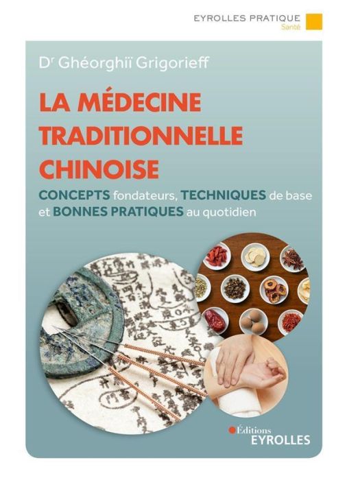 Emprunter La médecine traditionnelle chinoise. Concepts fondateurs, techniques de base et bonnes pratiques au livre