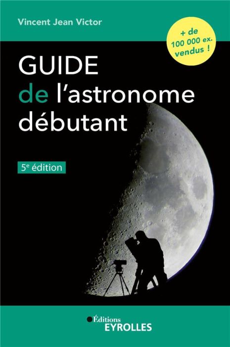 Emprunter Guide de l'astronome débutant. 5e édition livre