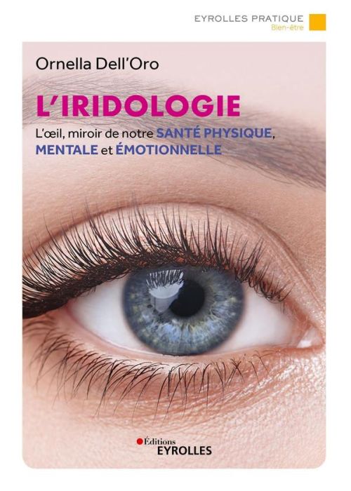 Emprunter L'iridologie. L'oeil, miroir de notre santé physique, mentale et émotionnelle livre