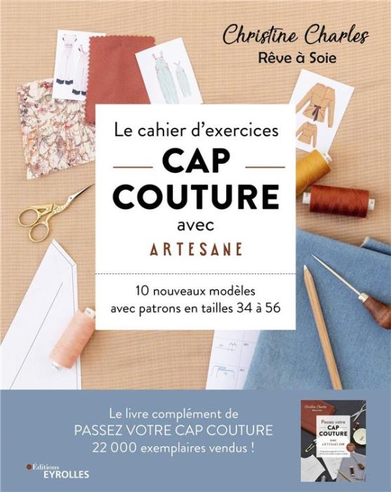 Emprunter Le cahier d'exercices CAP couture avec Artesane. 10 nouveaux modèles avec patrons de tailles 34 à 56 livre