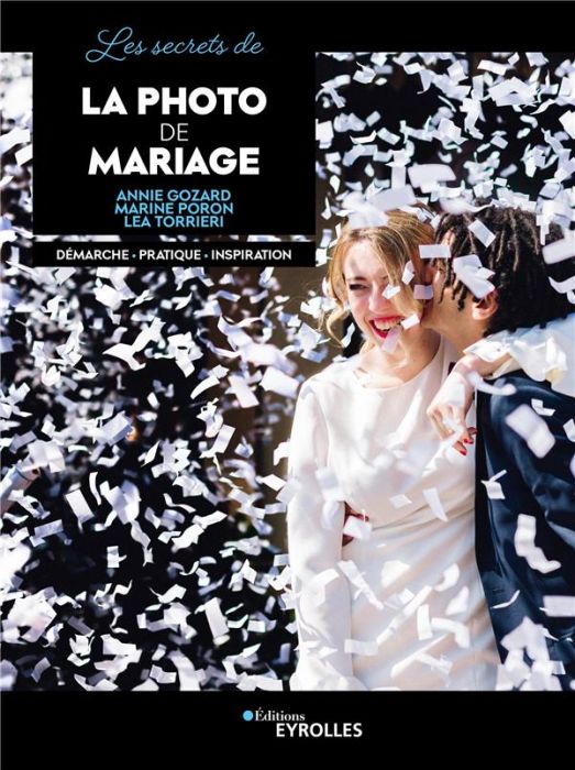 Emprunter Les secrets de la photo de mariage. Démarche - Pratique - Inspiration livre