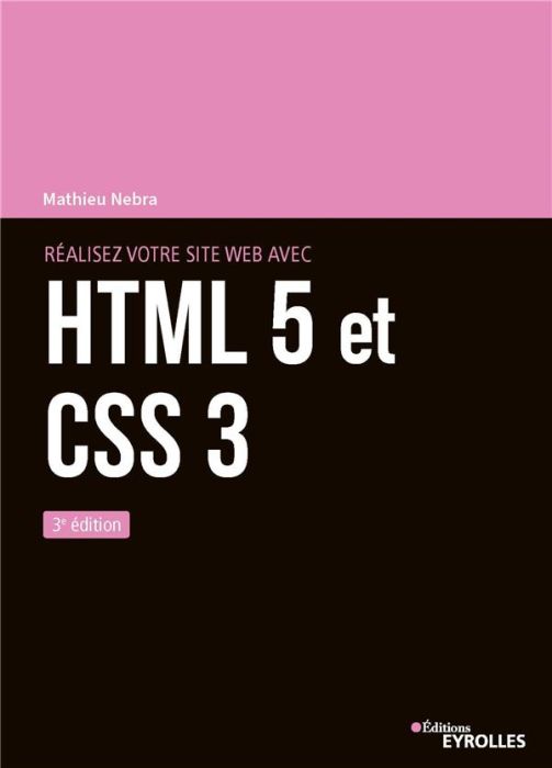 Emprunter Réalisez votre site web avec HTML 5 et CSS 3. 3e édition livre
