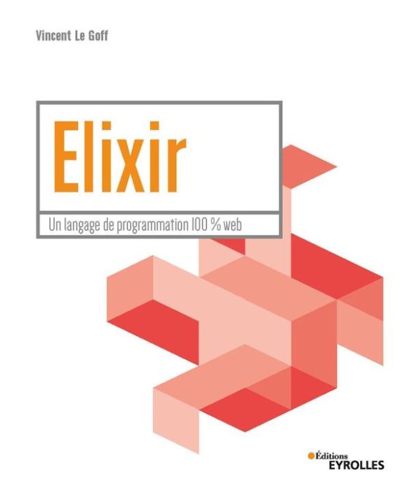 Emprunter Elixir. Un langage de programmation 100 % Web livre