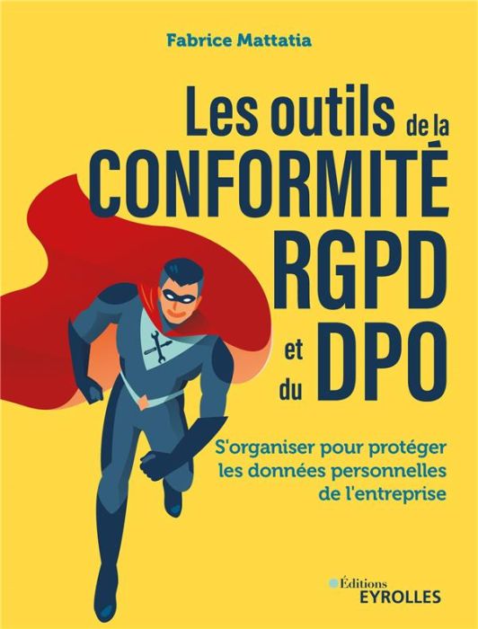 Emprunter Les outils de la conformité RGPD et du DPO. S'organiser pour protéger les données personnelles de l' livre