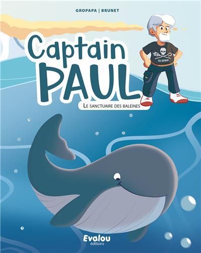 Emprunter Captain Paul : Le sanctuaire des baleines livre
