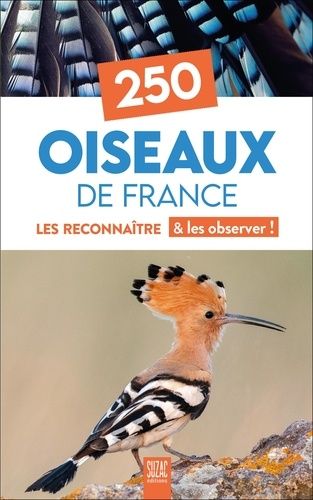 Emprunter 250 Oiseaux de France. Les reconnaître & les observer ! livre