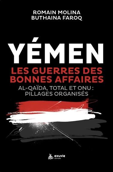 Emprunter Yémen, les guerres des bonnes affaires. Al-Qaïda, Total et ONU : pillages organisés livre