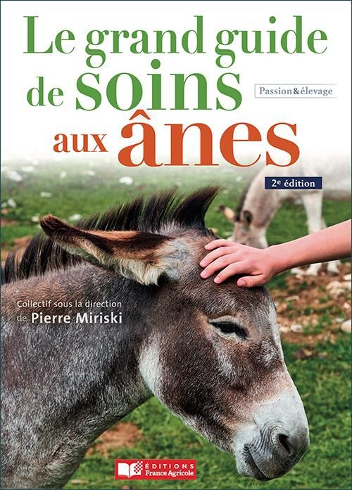 Emprunter Le grand guide de soins aux ânes. 2e édition livre