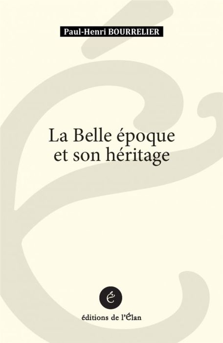 Emprunter La Belle Epoque et son héritage livre