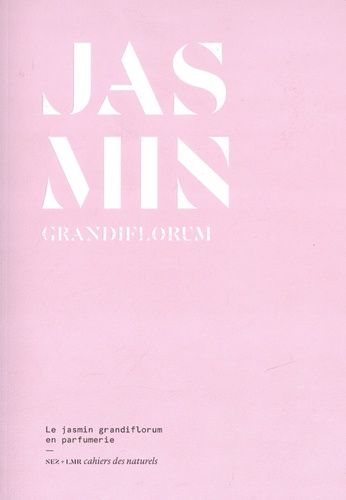 Emprunter Jasmin grandiflorum. Le jasmin grandiflorum en parfumerie livre