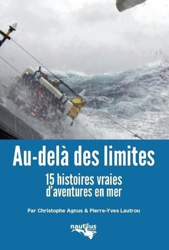 Emprunter Au-delà des limites. 15 histoires vraies d'aventures en mer livre