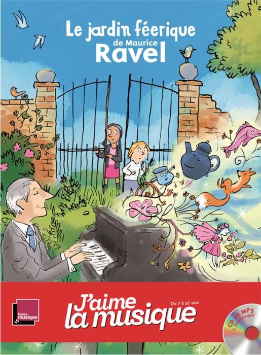 Emprunter Le jardin féerique de Maurice Ravel. Avec 1 CD audio MP3 livre