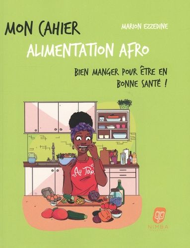 Emprunter Mon cahier alimentation Afro. Bien manger pour être en bonne santé ! livre