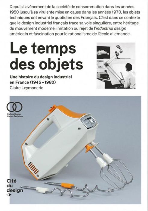 Emprunter Le temps des objets. Une histoire du design industriel en France (1945-1980) livre