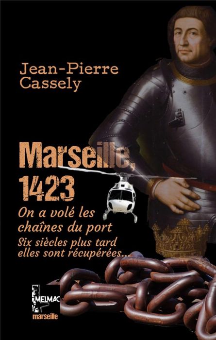 Emprunter Marseille, 1423. On a volé les chaînes du port livre
