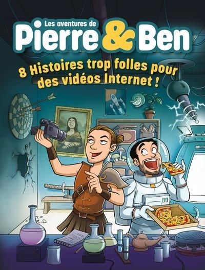 Emprunter Les aventures de Pierre & Ben : 8 Histoires trop folles pour des vidéos Internet ! livre