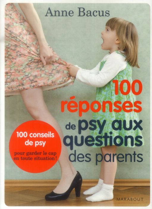 Emprunter 100 réponses de psy aux questions des parents livre